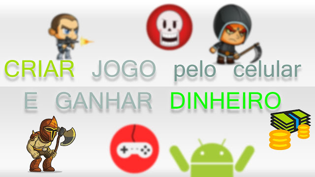 COMO CRIAR JOGOS PELO CELULAR